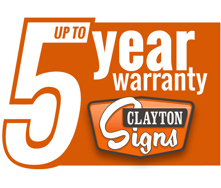 up to 5 Year Warranty | ClaytonSigns up to 5 Year Warranty | ClaytonSigns